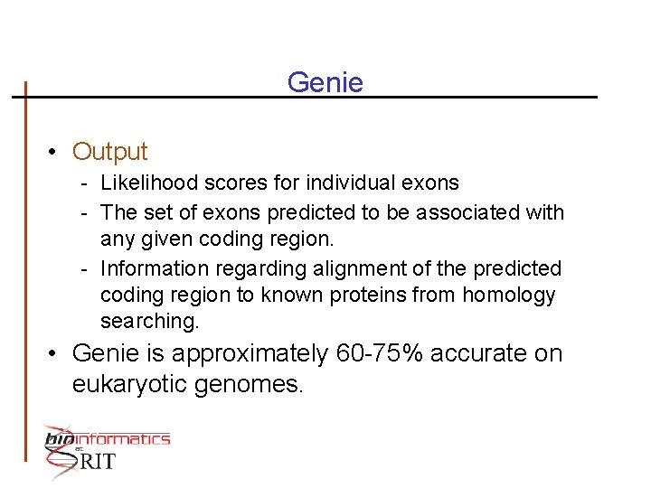Genie • Output - Likelihood scores for individual exons - The set of exons