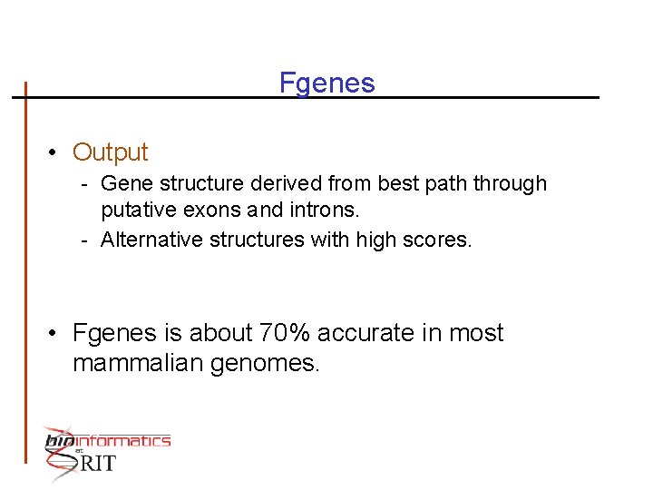 Fgenes • Output - Gene structure derived from best path through putative exons and