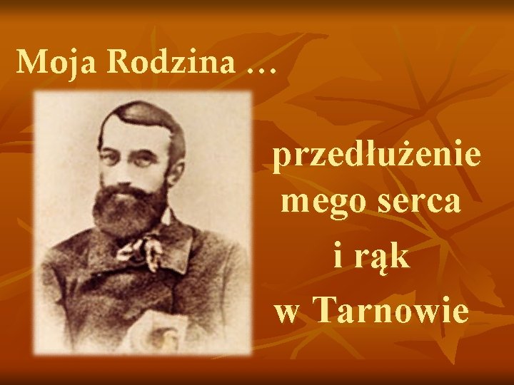 Moja Rodzina … przedłużenie mego serca i rąk w Tarnowie 