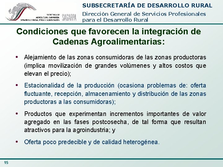 SUBSECRETARÍA DE DESARROLLO RURAL Dirección General de Servicios Profesionales para el Desarrollo Rural Condiciones