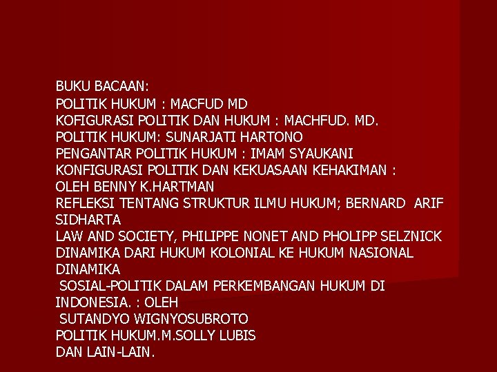 BUKU BACAAN: POLITIK HUKUM : MACFUD MD KOFIGURASI POLITIK DAN HUKUM : MACHFUD. MD.