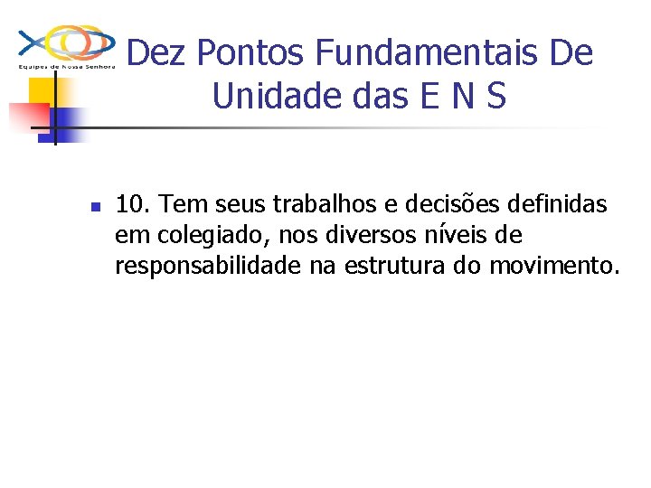 Dez Pontos Fundamentais De Unidade das E N S n 10. Tem seus trabalhos