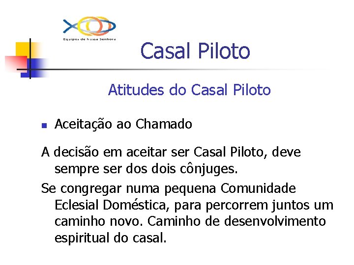 Casal Piloto Atitudes do Casal Piloto n Aceitação ao Chamado A decisão em aceitar