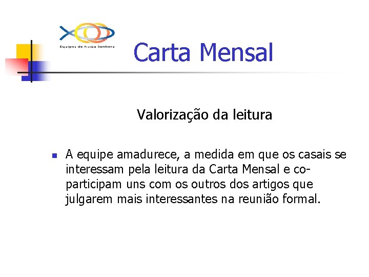 Carta Mensal Valorização da leitura n A equipe amadurece, a medida em que os