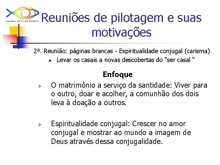 Reuniões de pilotagem e suas motivações 2ª. Reunião: páginas brancas - Espiritualidade conjugal (carisma)