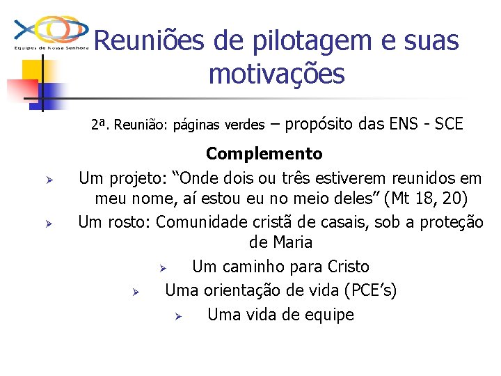 Reuniões de pilotagem e suas motivações 2ª. Reunião: páginas verdes Ø Ø – propósito