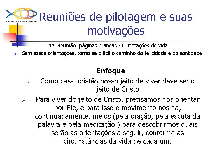 Reuniões de pilotagem e suas motivações n 4ª. Reunião: páginas brancas - Orientações de