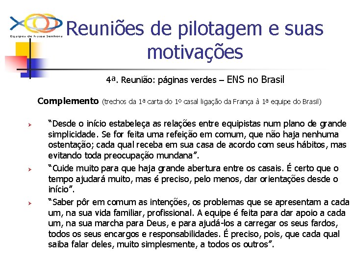 Reuniões de pilotagem e suas motivações 4ª. Reunião: páginas verdes – ENS no Brasil