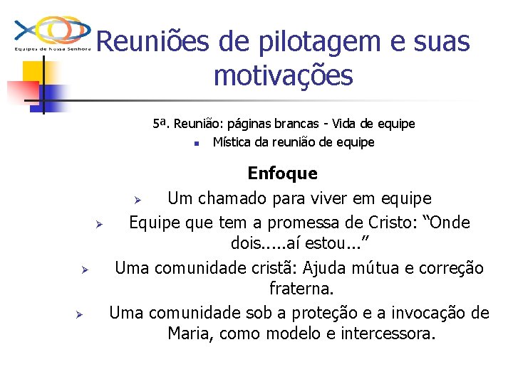 Reuniões de pilotagem e suas motivações 5ª. Reunião: páginas brancas - Vida de equipe