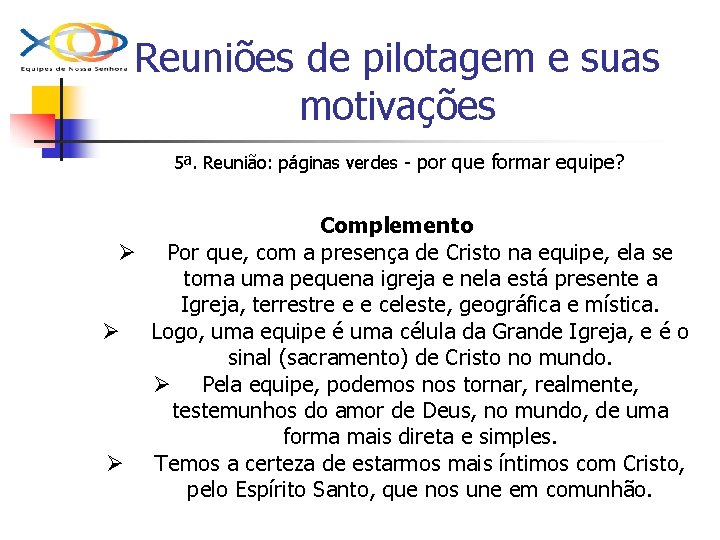 Reuniões de pilotagem e suas motivações 5ª. Reunião: páginas verdes - por que formar