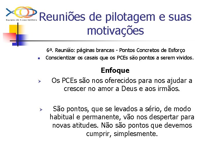 Reuniões de pilotagem e suas motivações n Ø Ø 6ª. Reunião: páginas brancas -