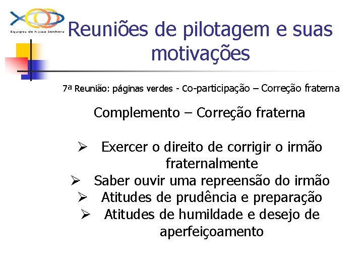 Reuniões de pilotagem e suas motivações 7ª Reunião: páginas verdes - Co-participação – Correção