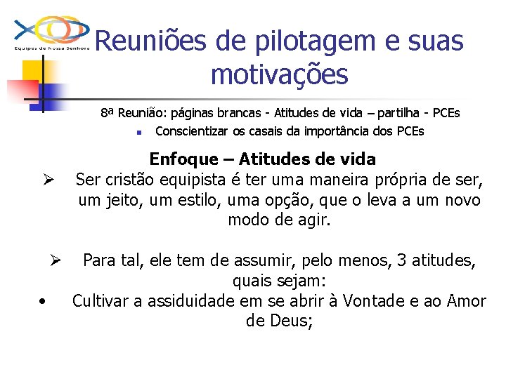 Reuniões de pilotagem e suas motivações 8ª Reunião: páginas brancas - Atitudes de vida