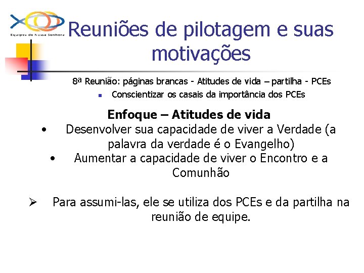 Reuniões de pilotagem e suas motivações 8ª Reunião: páginas brancas - Atitudes de vida