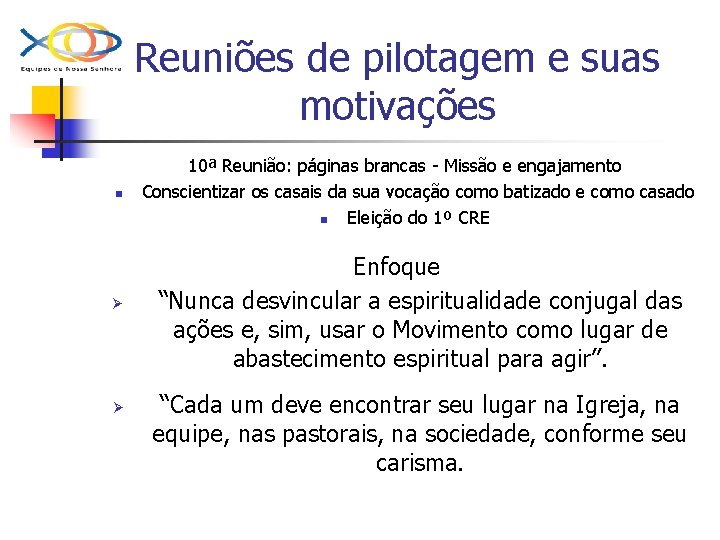 Reuniões de pilotagem e suas motivações n Ø Ø 10ª Reunião: páginas brancas -