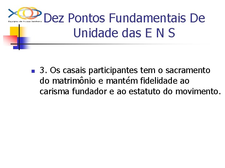 Dez Pontos Fundamentais De Unidade das E N S n 3. Os casais participantes