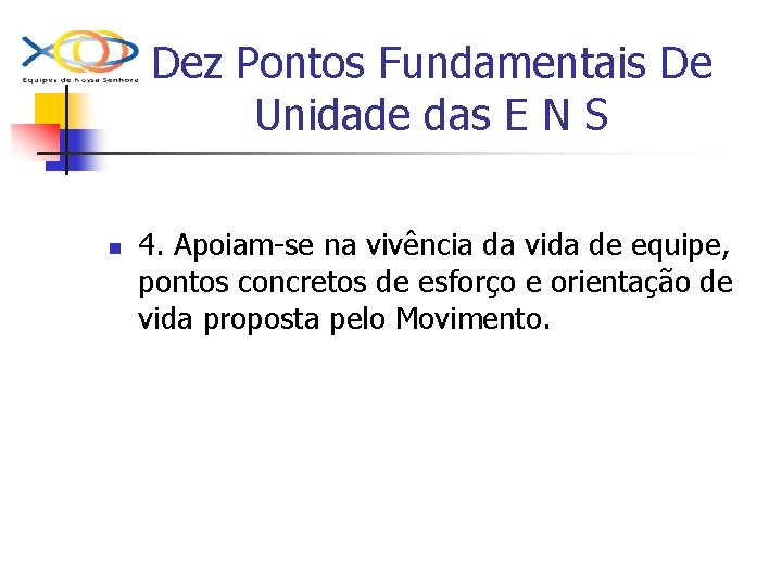 Dez Pontos Fundamentais De Unidade das E N S n 4. Apoiam-se na vivência