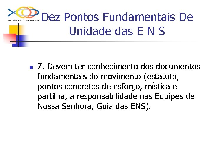 Dez Pontos Fundamentais De Unidade das E N S n 7. Devem ter conhecimento