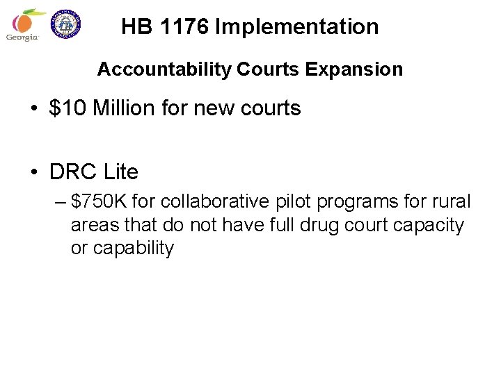 HB 1176 Implementation Accountability Courts Expansion • $10 Million for new courts • DRC