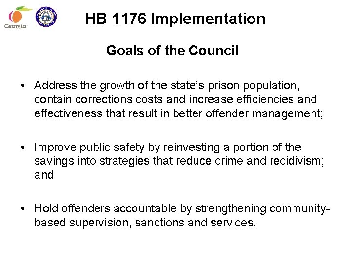 HB 1176 Implementation Goals of the Council • Address the growth of the state’s