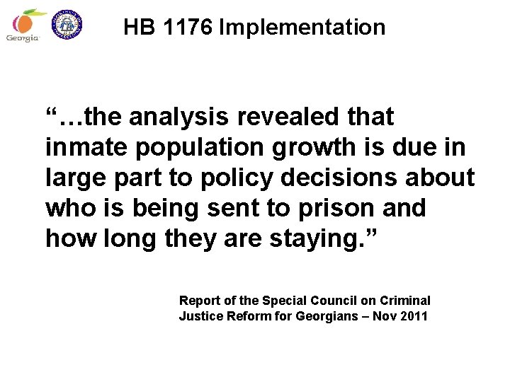 HB 1176 Implementation “…the analysis revealed that inmate population growth is due in large