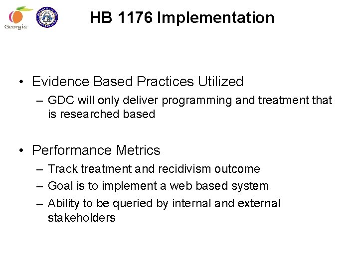 HB 1176 Implementation • Evidence Based Practices Utilized – GDC will only deliver programming