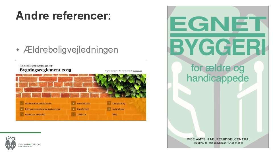 Andre referencer: • Ældreboligvejledningen 