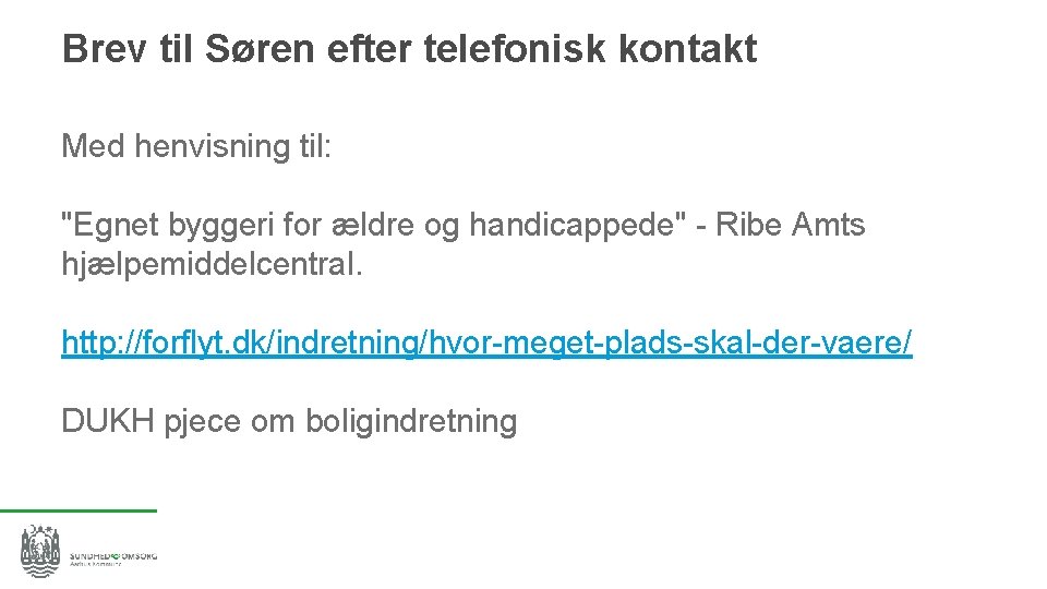 Brev til Søren efter telefonisk kontakt Med henvisning til: "Egnet byggeri for ældre og