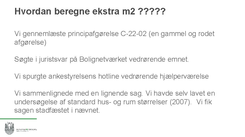 Hvordan beregne ekstra m 2 ? ? ? Vi gennemlæste principafgørelse C-22 -02 (en