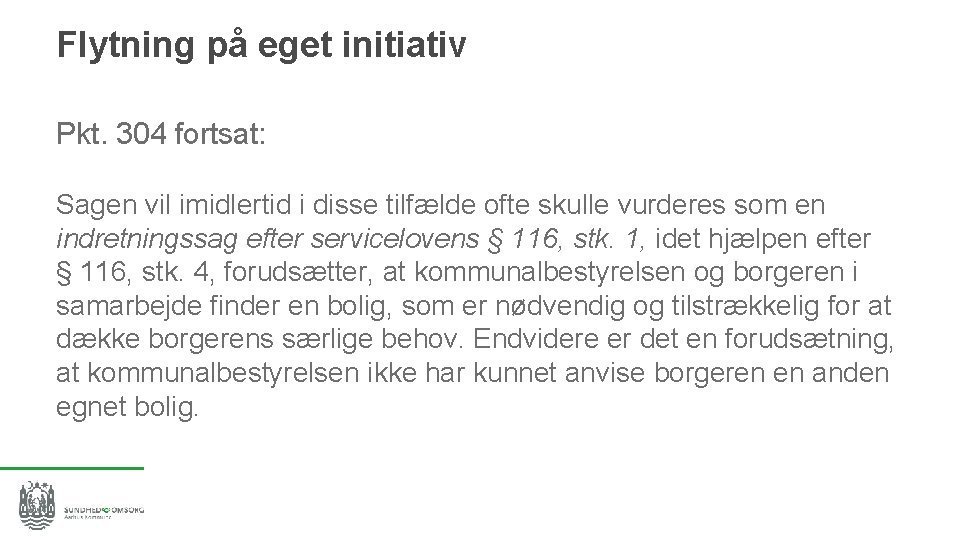Flytning på eget initiativ Pkt. 304 fortsat: Sagen vil imidlertid i disse tilfælde ofte