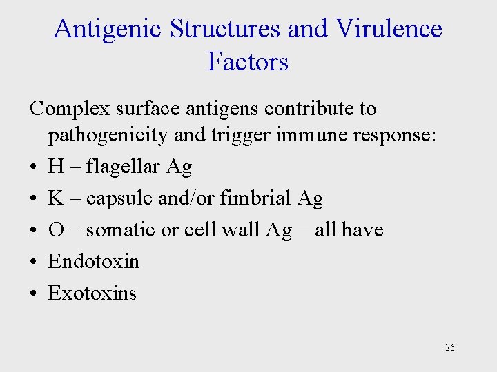 Antigenic Structures and Virulence Factors Complex surface antigens contribute to pathogenicity and trigger immune