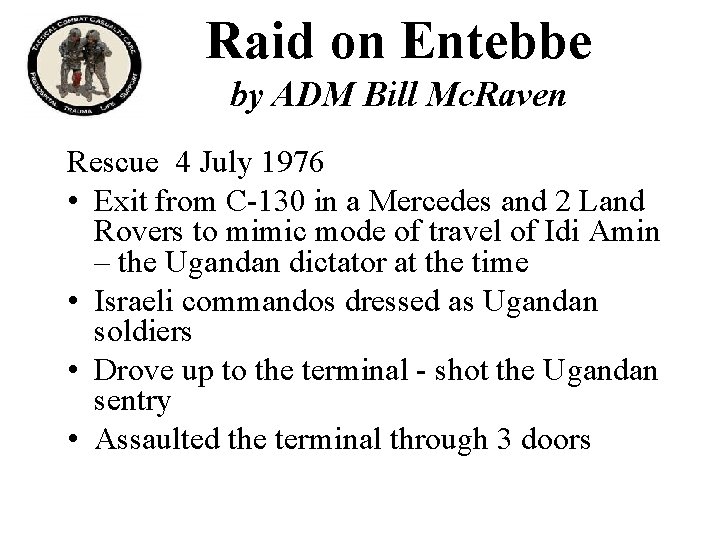 Raid on Entebbe by ADM Bill Mc. Raven Rescue 4 July 1976 • Exit