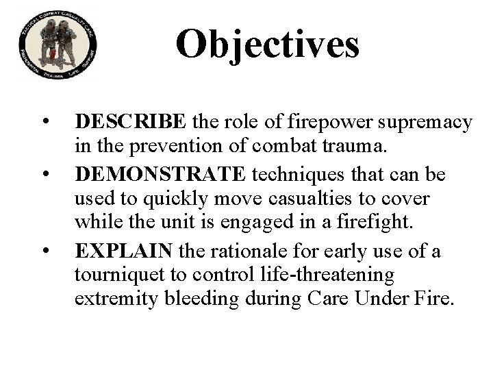 Objectives • • • DESCRIBE the role of firepower supremacy in the prevention of