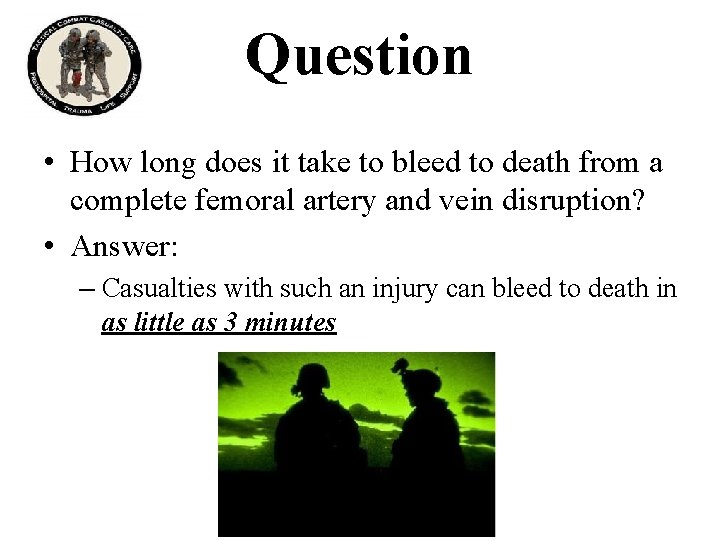 Question • How long does it take to bleed to death from a complete