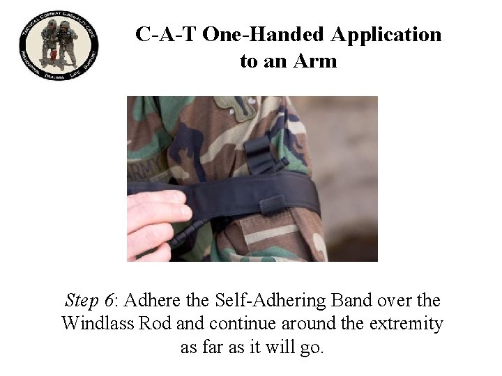 C-A-T One-Handed Application to an Arm Step 6: Adhere the Self-Adhering Band over the