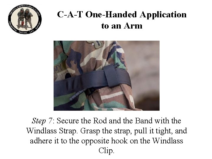 C-A-T One-Handed Application to an Arm Step 7: Secure the Rod and the Band