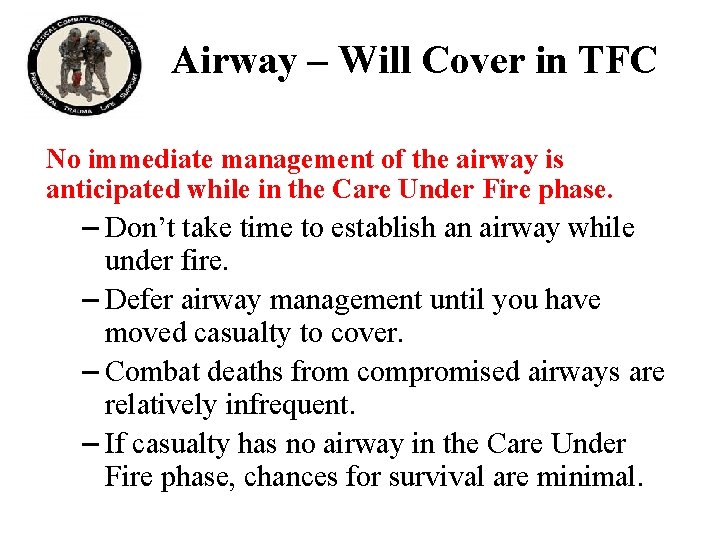 Airway – Will Cover in TFC No immediate management of the airway is anticipated