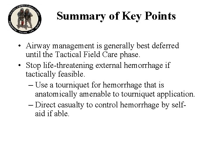 Summary of Key Points • Airway management is generally best deferred until the Tactical