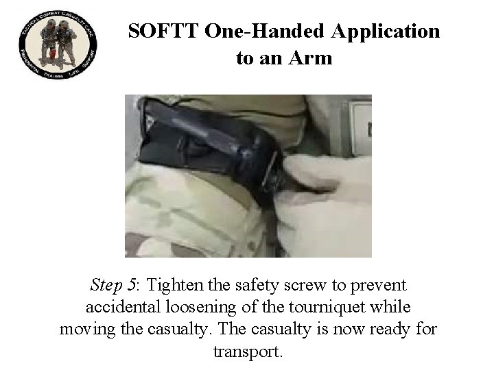 SOFTT One-Handed Application to an Arm Step 5: Tighten the safety screw to prevent