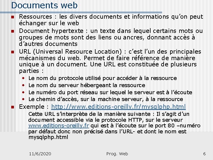 Documents web n n Ressources : les divers documents et informations qu’on peut échanger