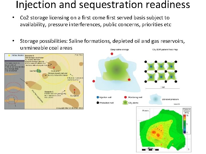 Injection and sequestration readiness • Co 2 storage licensing on a first come first