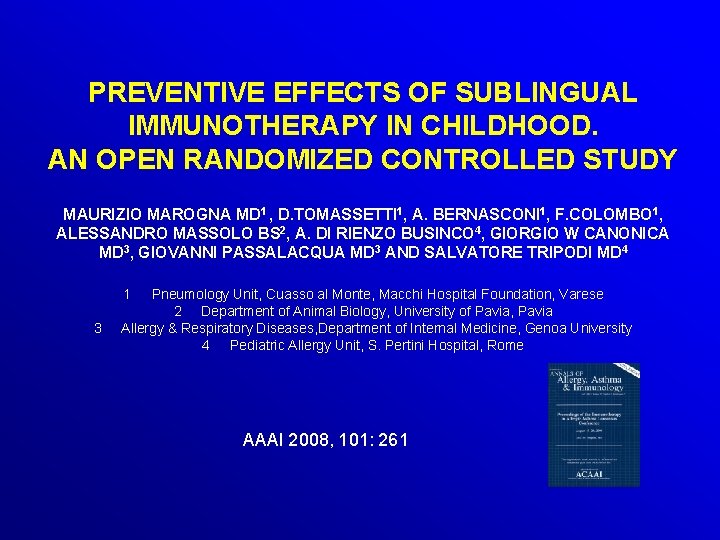 PREVENTIVE EFFECTS OF SUBLINGUAL IMMUNOTHERAPY IN CHILDHOOD. AN OPEN RANDOMIZED CONTROLLED STUDY MAURIZIO MAROGNA