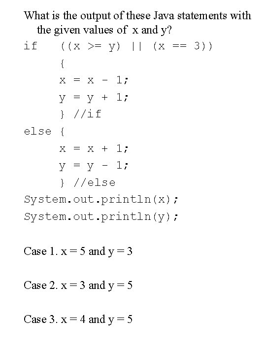 What is the output of these Java statements with the given values of x