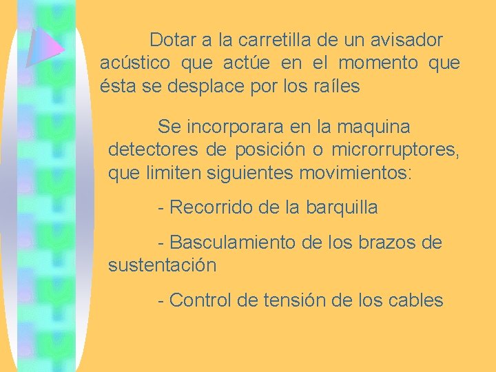 Dotar a la carretilla de un avisador acústico que actúe en el momento que