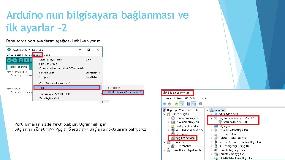 Arduino nun bilgisayara bağlanması ve ilk ayarlar -2 Daha sonra port ayarlarını aşağıdaki gibi