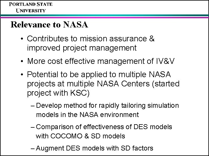 Relevance to NASA • Contributes to mission assurance & improved project management • More