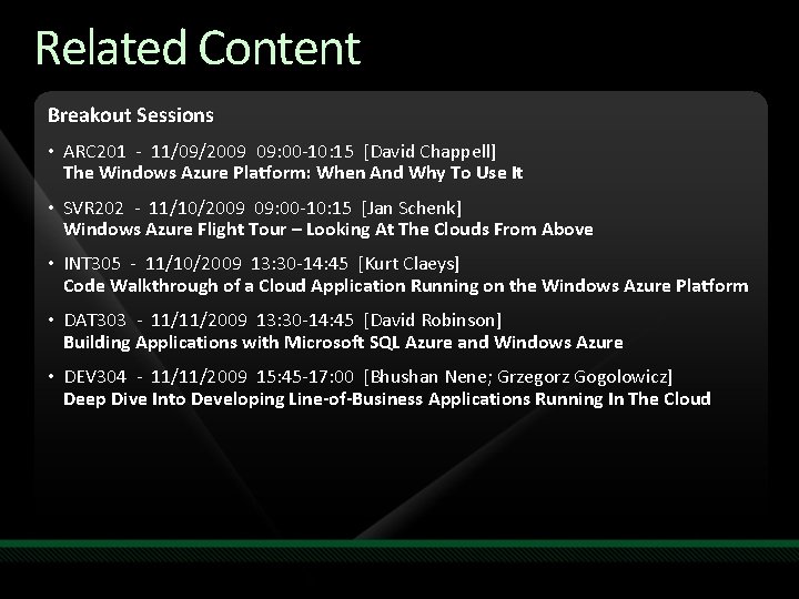 Related Content Breakout Sessions • ARC 201 - 11/09/2009 09: 00 -10: 15 [David