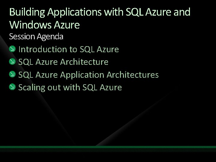 Building Applications with SQL Azure and Windows Azure Session Agenda Introduction to SQL Azure Building Applications with SQL Azure and Windows Azure Session Agenda Introduction to SQL Azure