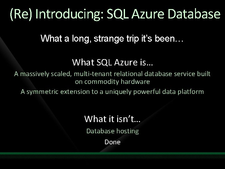 (Re) Introducing: SQL Azure Database What a long, strange trip it’s been… What SQL