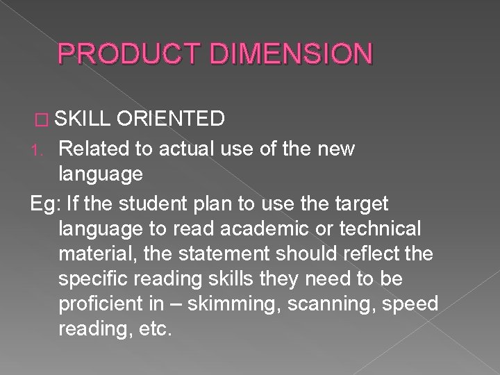 PRODUCT DIMENSION � SKILL ORIENTED 1. Related to actual use of the new language